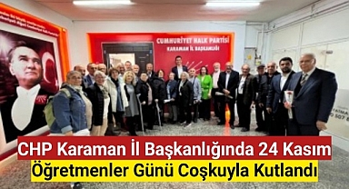 CHP Karaman İl Başkanlığında 24 Kasım Öğretmenler Günü Coşkuyla Kutlandı