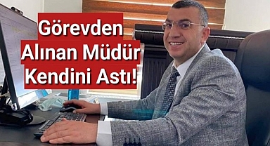 Görevden alınan müdür kendini astı!