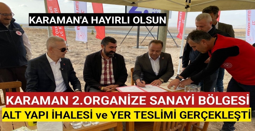 Karaman 2. Organize Sanayi Bölgesi Altyapı İhalesi Yer Teslimi Gerçekleştirildi