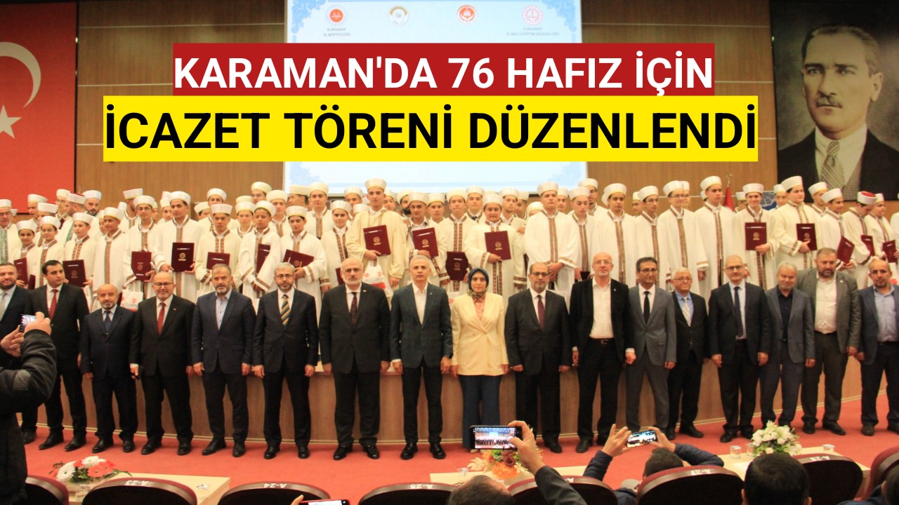 KARAMAN'DA 76 HAFIZ İÇİN İCAZET MERASİMİ