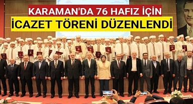 KARAMAN'DA 76 HAFIZ İÇİN İCAZET MERASİMİ