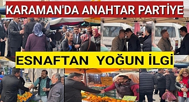 Karaman'da Esnaflardan Anahtar Partisine Yoğun İlgi