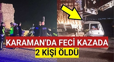 Karaman'da Feci Kazada Karı Koca Yaşamını Yitirdi!
