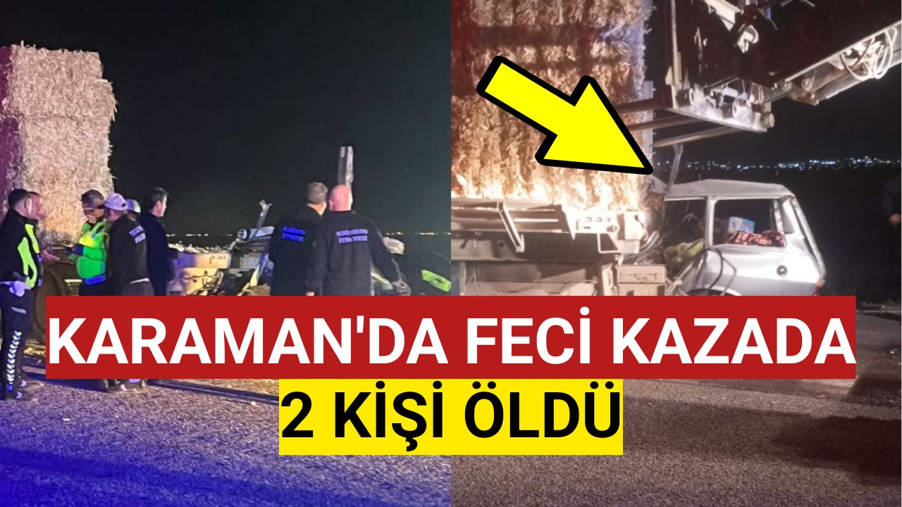 Karaman'da Feci Kazada Karı Koca Yaşamını Yitirdi!