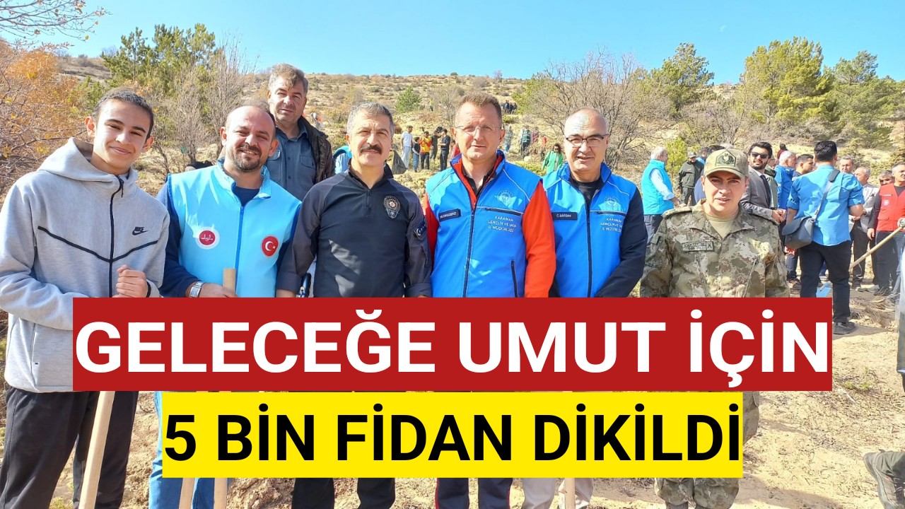 Karaman'da 5 Bin Fidan Toprakla Buluştu