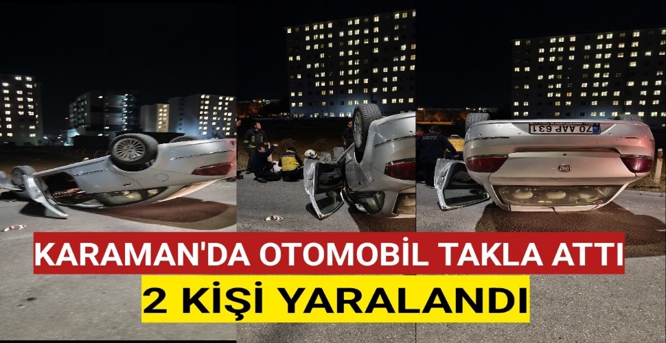 Karaman'da Kontrolden Çıkan Otomobil Takla Attı: 2 Yaralı