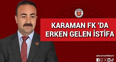 Karaman FK Başkanı Mesut Soyfidan İstifa Etti