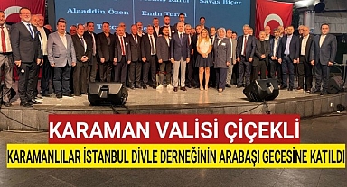 Karaman Valisi Çiçekli Divle Derneği'nin 5. Geleneksel Arabaşı Gecesi'ne Katıldı