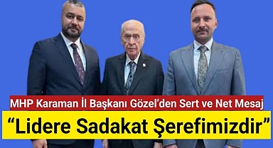 MHP Karaman İl Başkanı Gözel'den Sert ve Net Mesaj: 