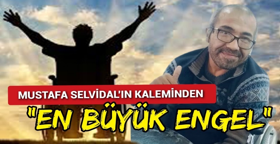 Mustafa Selvidal'ın Kaleminden
