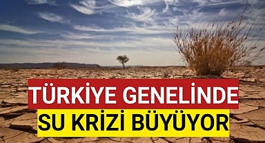 Türkiye Genelinde Su Krizi Büyüyor