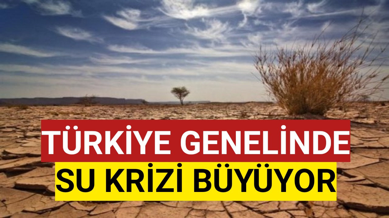 Türkiye Genelinde Su Krizi Büyüyor