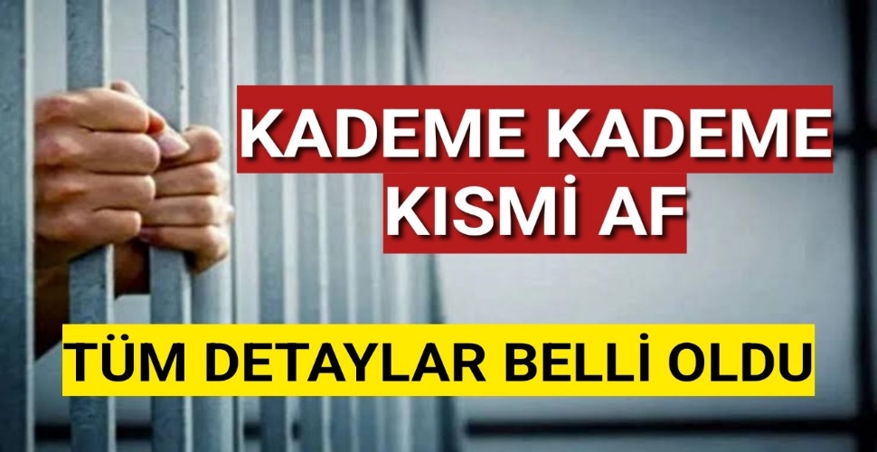 Sayı 55 bindi, 90 bin olacak: Kademe kademe af mı geliyor?