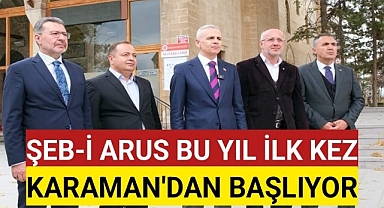 Şeb-i Arûs bu yıl ilk kez Karaman'dan başlıyor