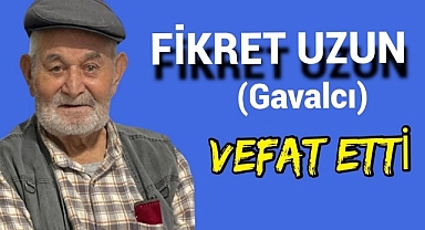 Suduraklı Fikret Uzun (Gavalcı) Vefat Etti