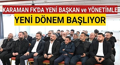 Yeni Başkan İle Karaman FK'da Yeni Dönem