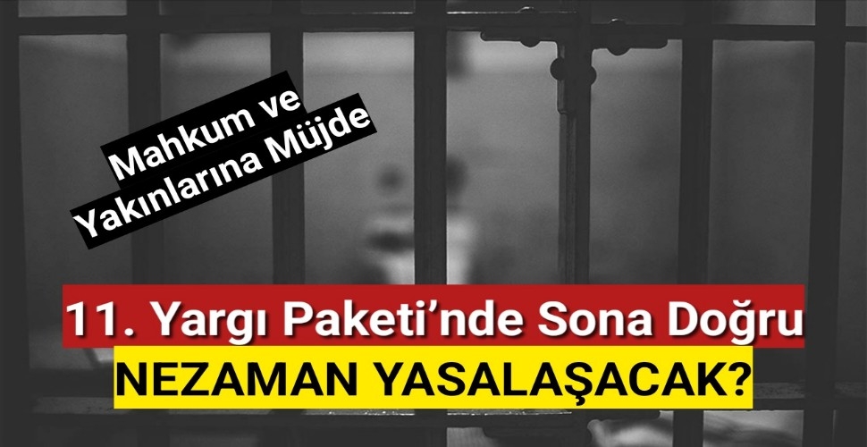 11. Yargı Paketi'nde Sona Doğru