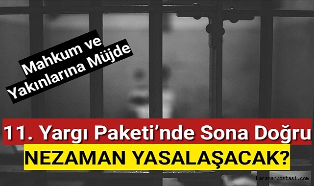 11. Yargı Paketi'nde Sona Doğru