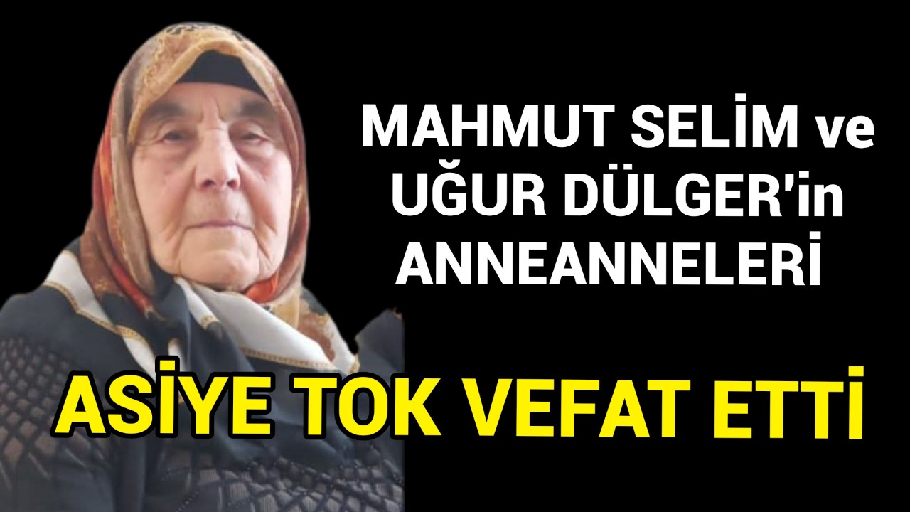 Asiye Tok Hayatını Kaybetti
