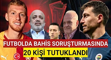 Bahis: Metehan Baltacı, Mert Hakan Yandaş ve Murat Sancak dahil 20 kişi tutuklandı