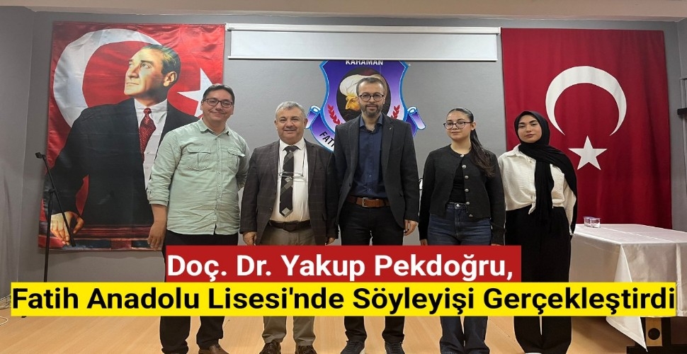 Doç. Dr. Yakup Pekdoğru, Fatih Anadolu Lisesi'nde Söyleyişi Gerçekleştirdi