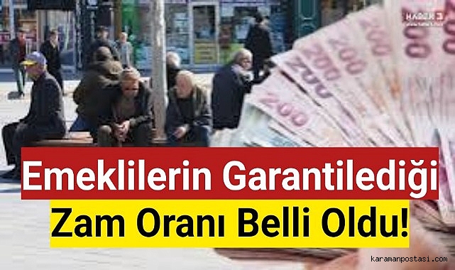 Emeklilerin garantilediği zam oranı belli oldu!