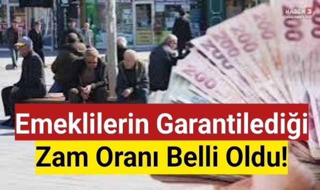 Emeklilerin garantilediği zam oranı belli oldu!