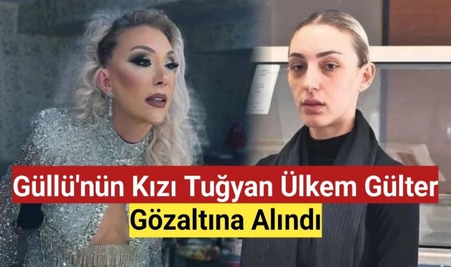 Güllü'nün Kızı Yurt Dışına Kaçma Hazırlığındayken Gözaltına Alındı