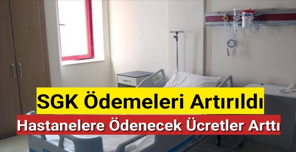 Hastane ücretlerine düzenleme: SGK ödemeleri artırıldı