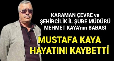 Mustafa Kaya Hayatını Kaybetti