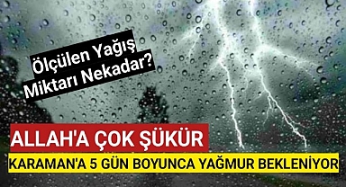 Karaman'da 5 Gün Boyunca Yağış Bekleniyor
