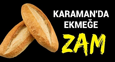 Karaman'da ekmeğe zam