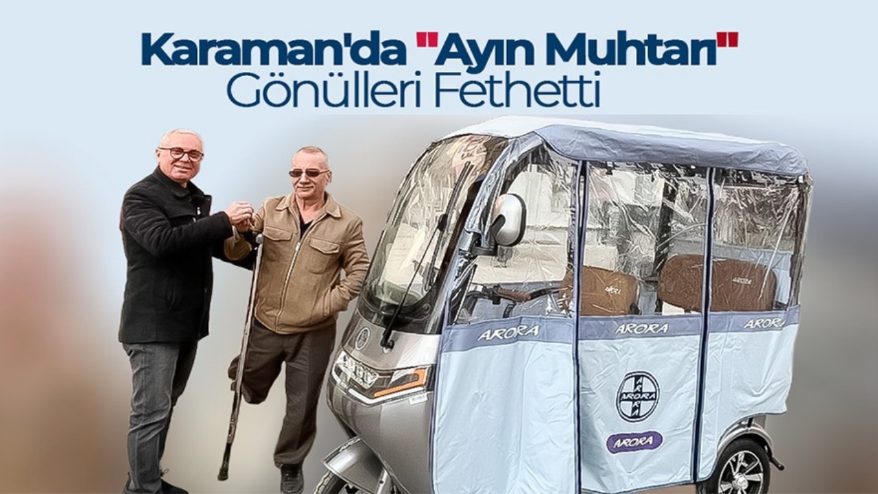 Karaman'da Muhtar Gönülleri Fethediyor