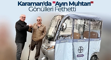 Karaman'da Muhtar Gönülleri Fethediyor