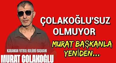 Karaman FK'da İstifanin Yeri Hemen Doldu Çolakoğlu Başkan