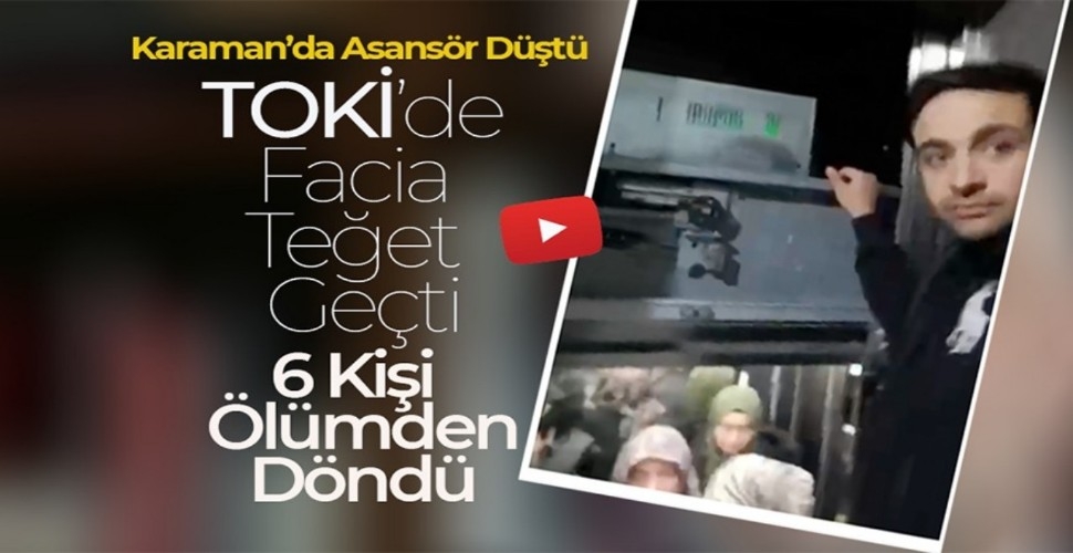 Karaman Toki'de Asansör Düştü!