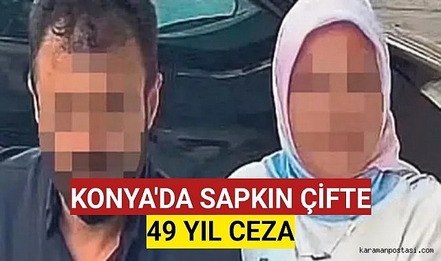 Konya'da tacizci çifte 49'ar yıl hapis istemi!