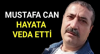 Mustafa Can Hayatını Kaybetti