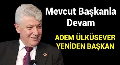 Adem Ülküsever Yeniden Oda Başkanı Seçildi