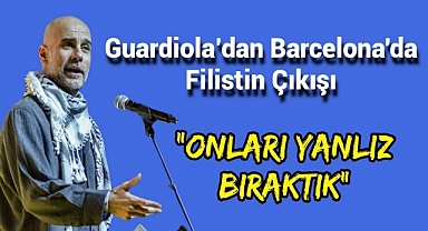Guardiola'dan Barcelona'da Filistin çıkışı