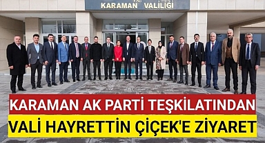 Karaman Ak Parti Teşkilatından Vali Hayrettin Çiçek'e Ziyaret