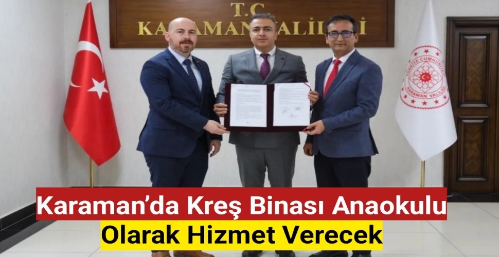 Karaman'da Kreş Binası Anaokulu Olarak Hizmet Verecek
