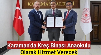 Karaman'da Kreş Binası Anaokulu Olarak Hizmet Verecek
