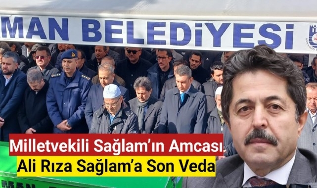Milletvekili Osman Sağlam'ın Amcası Dualarla Son Yolculuğuna Uğurlandı