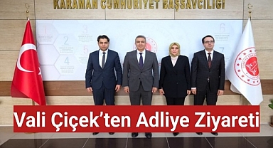Vali Çiçek'ten Adliye Ziyareti