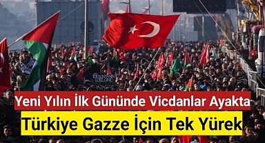 Yeni Yılın İlk Gününde Türkiye Gazze İçin Ayakta!