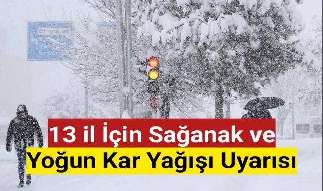 13 il için sağanak ve yoğun kar yağışı uyarısı