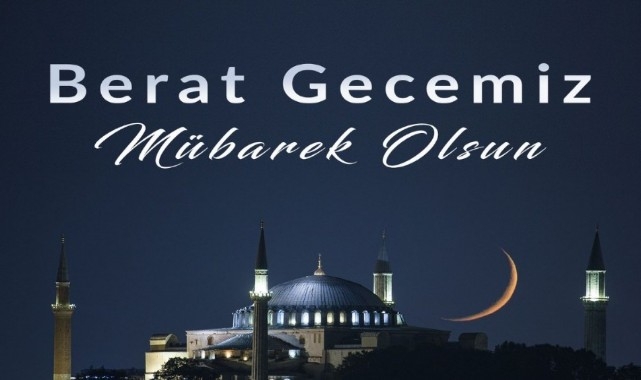 BERAT GECEMİZ MÜBAREK OLSUN