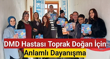 DMD Hastası Toprak Doğan İçin Anlamlı Dayanışma