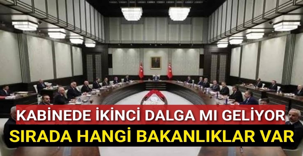 Kabinede ikinci dalga mı? 3 bakanlık daha gündemde